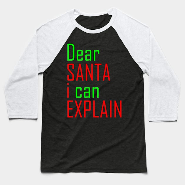 Christmas humor: Dear Santa i can explain Baseball T-Shirt by King Chris